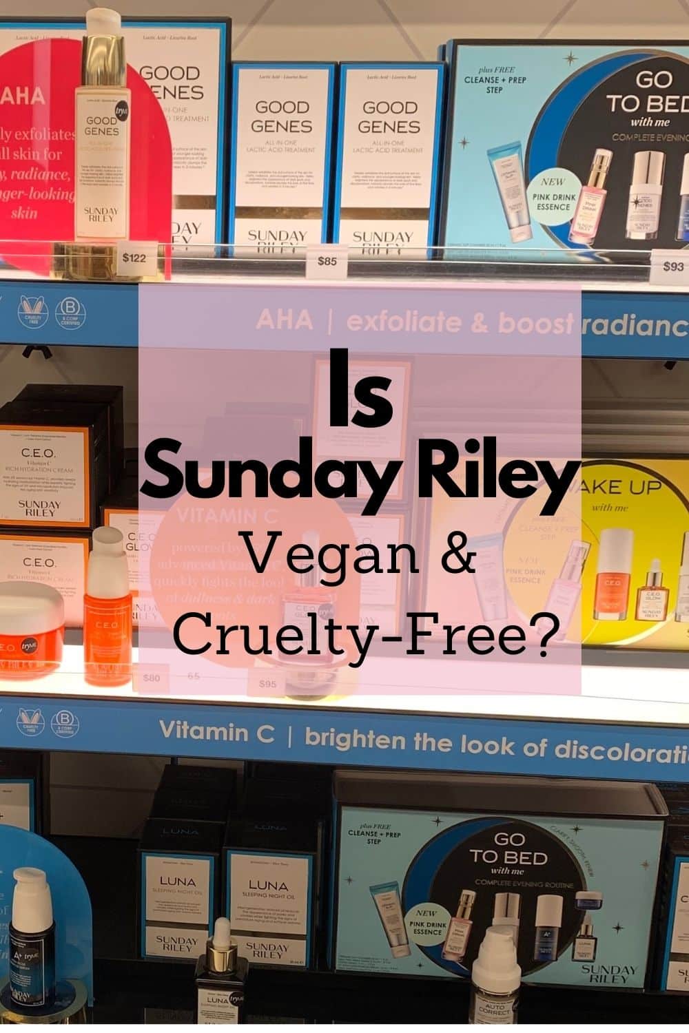 Sunday Riley Vegan Product List (Cruelty-Free)