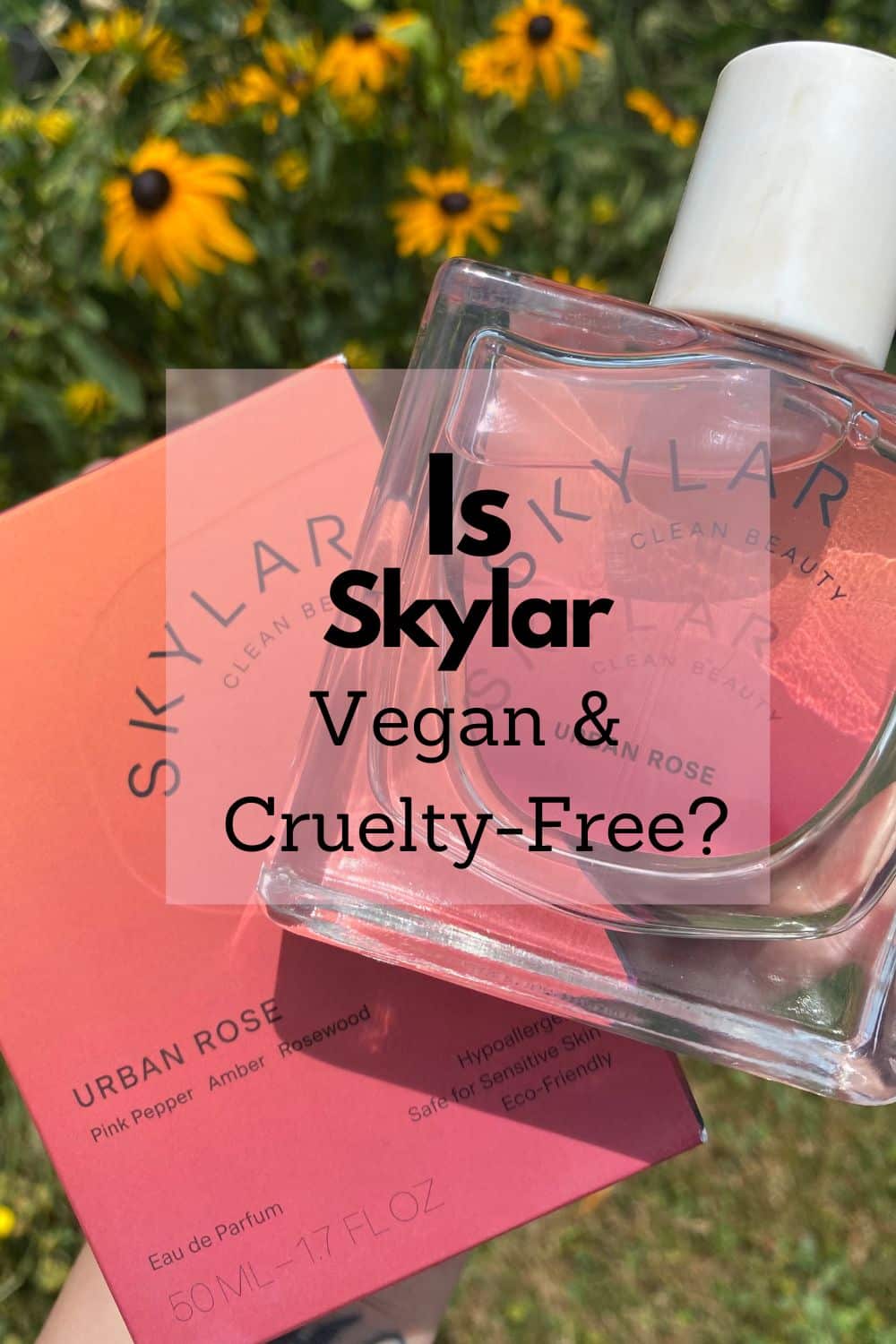 Is Skylar Perfume Vegan and Cruelty Free vegan beauty addict