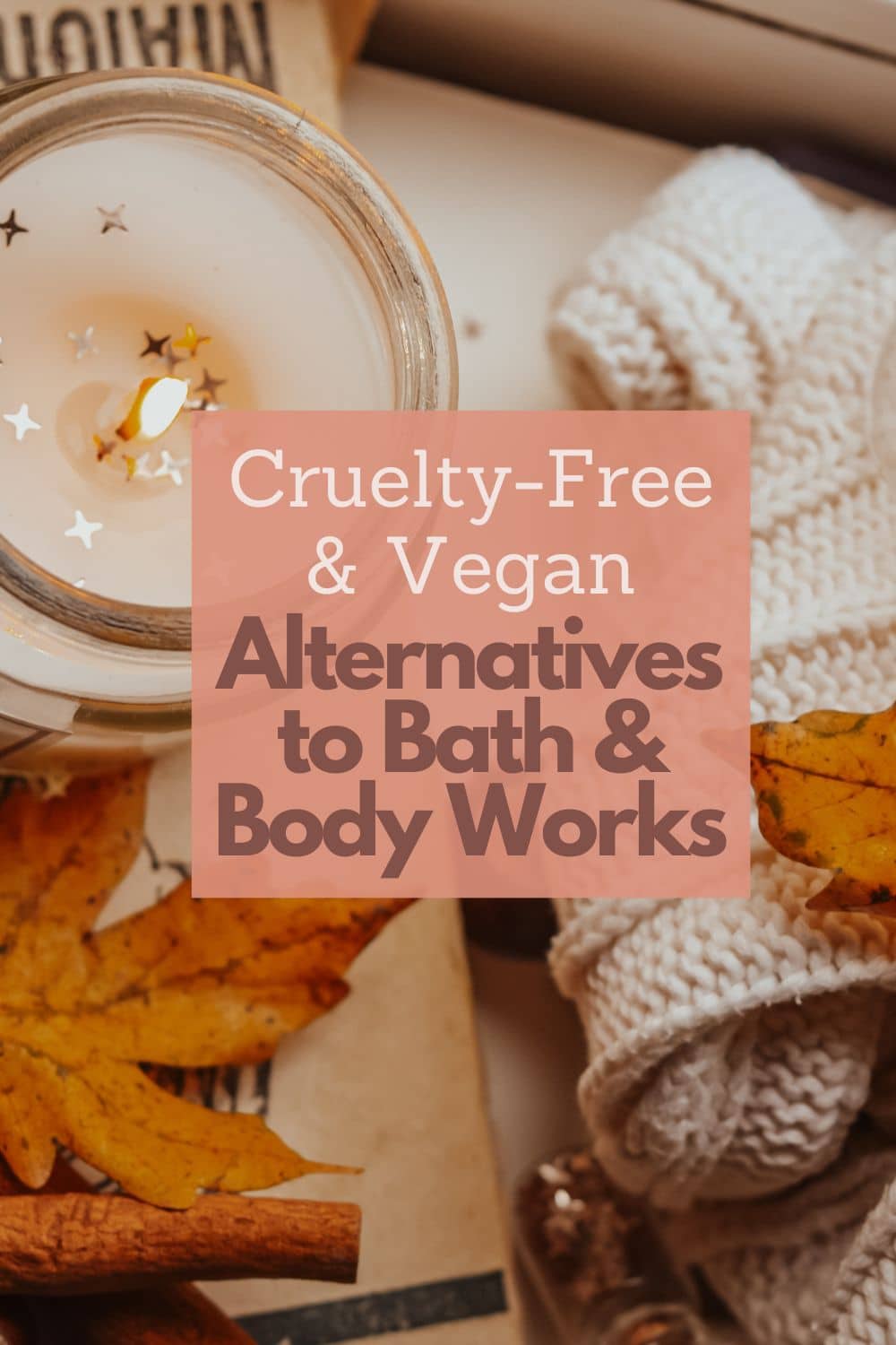 Cruelty-Free Alternatives to Bath and Body Works