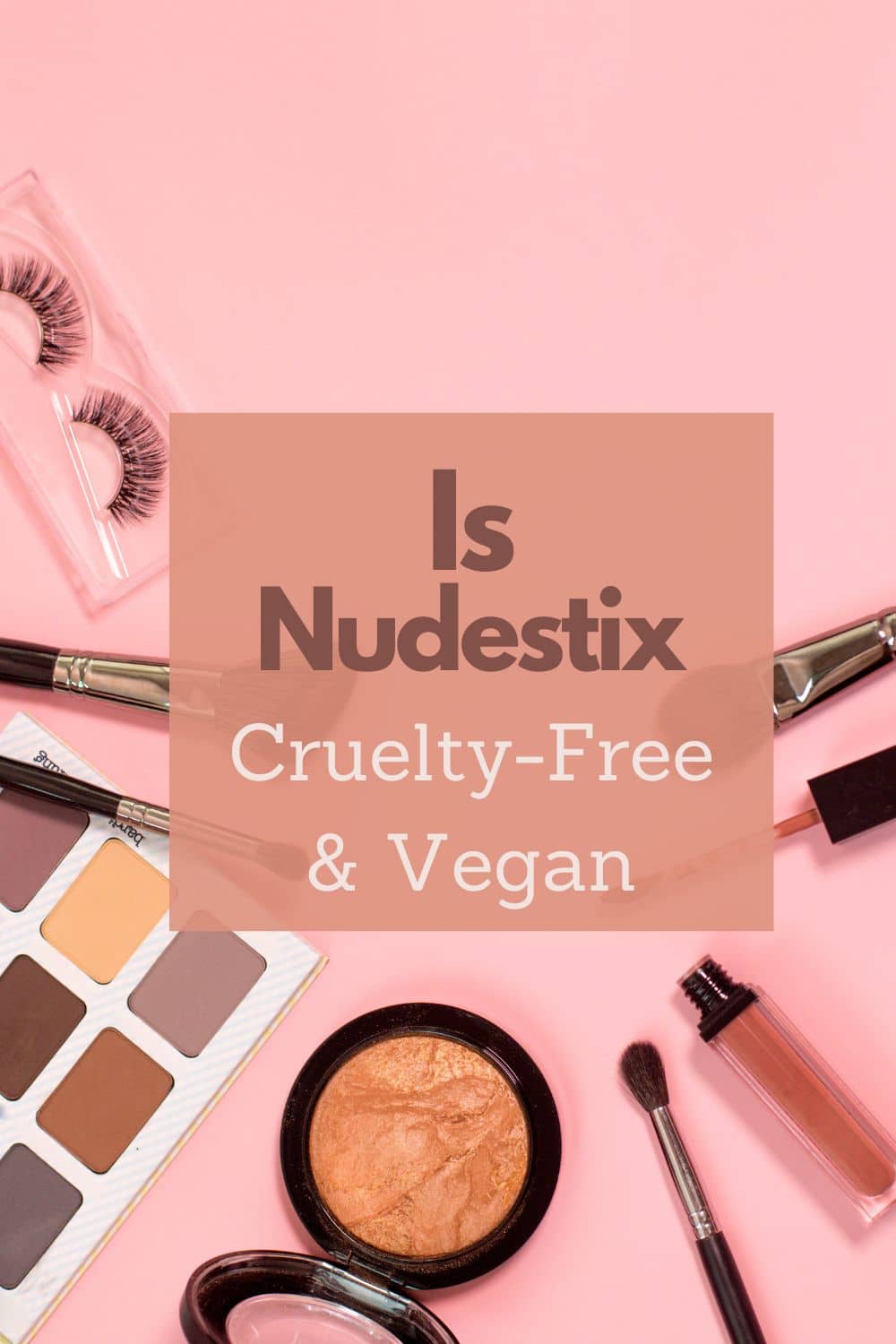 Is Nudestix Vegan and Cruelty-Free?