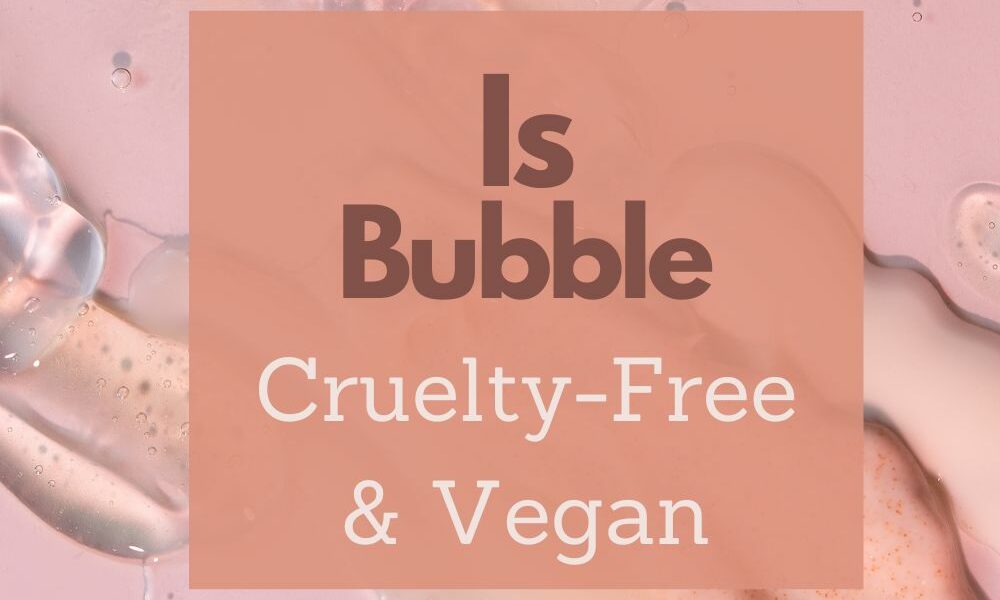 bubble skincare vegan