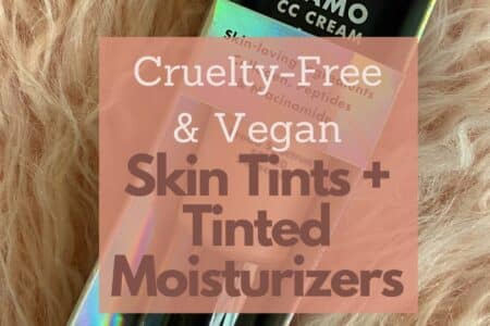 Cruelty-Free Vegan Tinted Moisturizers